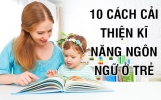 Trẻ bị rối loạn ngôn ngữ: 10 bí kíp cha mẹ không thể bỏ qua! 